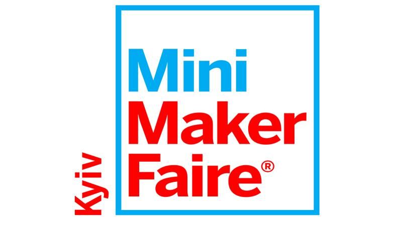 Kyiv Maker Faire ищет мейкеров Kyiv Maker Faire ищет мейкеров