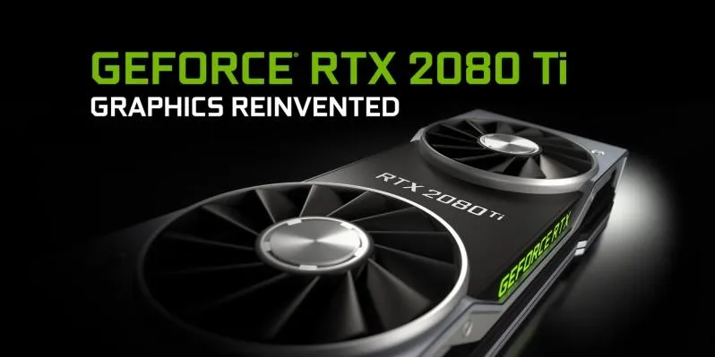 NVIDIA GeForce RTX 2080 Ti NVIDIA GeForce RTX 2080 Ti
