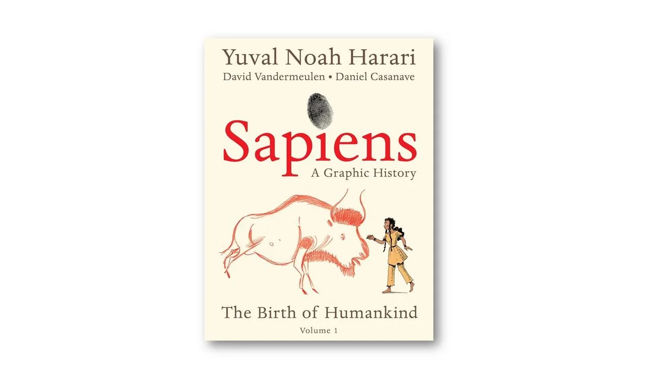 Sapiens: A Graphic History: The Birth of Humankind (Vol. 1), Yuval Noah Harari